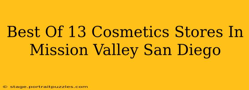 Best Of 13 Cosmetics Stores In Mission Valley San Diego